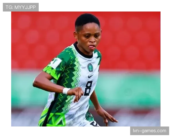 尼日利亚女足蝉联冠军，状态稳健彰显强大竞争力